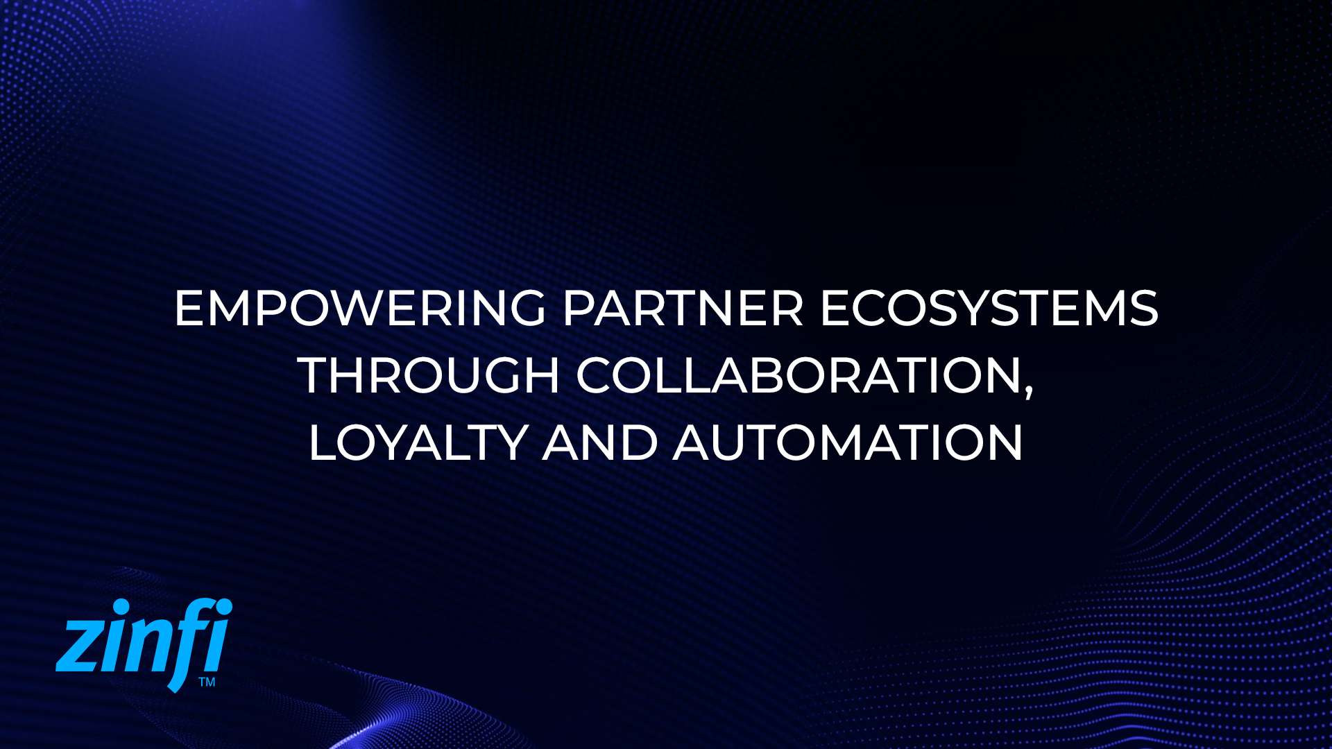 Partner Ecosystems through Collaboration, Loyalty and Automation